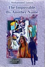 THE IMPOSSIBLE BY ANOTHER NAME / BY MOHAMMED TAMIM